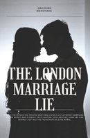 The London Marriage Lie: The Dark Secret B0F21WPMY4 Book Cover