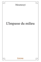 L'Impasse du milieu (French Edition) 2414047631 Book Cover