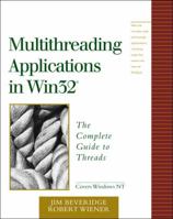 Multithreading Applications in Win32: The Complete Guide to Threads 0201442345 Book Cover