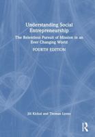 Understanding Social Entrepreneurship: The Relentless Pursuit of Mission in an Ever Changing World 1032594675 Book Cover