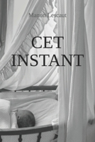 CET INSTANT (French Edition) B0F9TM85Z5 Book Cover