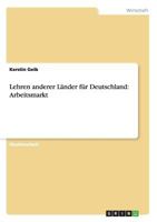 Lehren anderer L�nder f�r Deutschland: Arbeitsmarkt 365606847X Book Cover