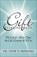 The Gift Everyone Needs: The Gift of All the Time, the Gift Everyone Will Use 1608138135 Book Cover