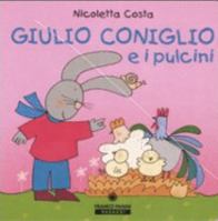 Giulio Coniglio e i pulcini 8857006913 Book Cover