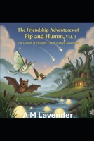 The Friendship Adventures of Pip and Humm Vol. 3: The Garden at Twilight: 5 More Garden Adventures B0FP96K9MM Book Cover