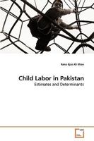 Child Labor in Pakistan: Estimates and Determinants 3639245962 Book Cover
