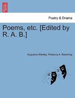 Poems, etc. [Edited by R. A. B.] 1241568944 Book Cover