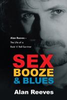 Sex Booze & Blues 1491812575 Book Cover