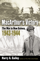 MacArthur's Victory: The War in New Guinea, 1943-1944 0345463862 Book Cover