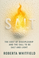 SALT: THE COST OF DISCIPLESHIP AND THE CALL TO BE SALT AND LIGHT B0FR3CKTM9 Book Cover