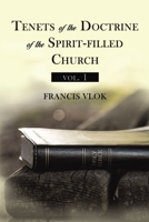 Tenets of the Doctrine of the Spirit-filled Church vol. 1 1400331781 Book Cover