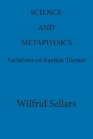 Science and Metaphysics: Variations on Kantian Themes 0924922117 Book Cover
