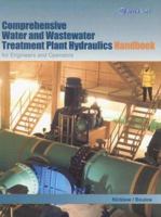 Comprehensive Water and Wastewater Treatment Plant Hydraulics Handbook for Engineers and Operators 0974568945 Book Cover