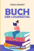 Buch der Logikrätsel: Kakuro 8x8 1794349340 Book Cover