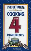 The Ultimate Cooking With 4 Ingredients 1931294372 Book Cover