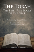 The Torah: The First Five Books of the Bible: In the Beginning, the Lord God Spoke: Genesis 1:1, 3; Exodus 3:4; Deuteronomy 6:4-9; 8:3 B0B5KK42VN Book Cover