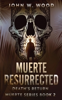 Muerte Resurrected: Death's Return 4824151724 Book Cover