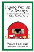 Puedo Ver En La Granja: I See On The Farm (Spanish/English Easy Readers) 1721268812 Book Cover