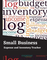 Small Business Expense and Inventory Tracker 1716329191 Book Cover