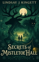 Secrets of Mistletoe Hall 1971232947 Book Cover