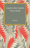 Guide to the Scottish Prayer Book 1107497663 Book Cover