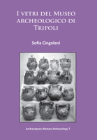 I Vetri del Museo Archeologico Di Tripoli 1784910945 Book Cover