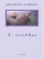 B-Mother 0151013985 Book Cover