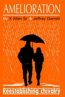 AMELIORATION: Reestablishing Chivalry B0BJYD3VN1 Book Cover