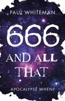 666 and All That: Apocalypse When? 1800461801 Book Cover