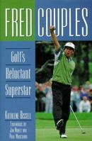 Fred Couples: Golf's Reluctant Superstar 0809227789 Book Cover