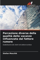 Percezione diversa della qualità delle vacanze influenzata dal fattore rumore (Italian Edition) 6202404779 Book Cover