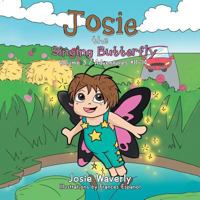 Josie the Singing Butterfly: Volume 3 / Adventures #11-14 1984524305 Book Cover