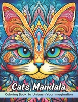 Cats Mandala Coloring Book: Mandala Zentangle Animals Coloring Books - More than 50 Cute, Loving and Beautiful Cats - Beautiful Coloring Pages for Adults Relaxation with Stress B0CPDLTC5N Book Cover