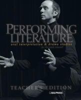 Performing Literature: Oral Interpretation & Drama Studies for Christian Schools, Teacher's Edition 1579246230 Book Cover