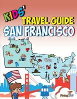 Kids' Travel Guide: San Francisco 1910994316 Book Cover