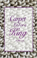 Carpet Fit For A King 1597557145 Book Cover