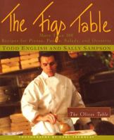 The Figs Table: More Than 100 Recipes for Pizzas, Pastas, Salads, and Desserts 0684852640 Book Cover