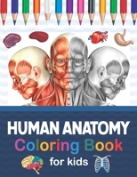 Human Anatomy Coloring Book For Kids: Human Body Anatomy Coloring Book For Kids, Boys and Girls and Medical Students. Human Brain Heart Liver Coloring ... Books. Human Figure Anatomy Coloring Book B08NS4FYZ6 Book Cover