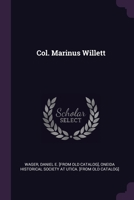 Col. Marinus Willett 1378598709 Book Cover
