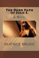 The Dark Path of Julie E. 1490392262 Book Cover