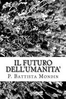 Il Futuro dell'Umanita' 1539927431 Book Cover