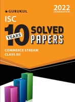 10 Years Solved Papers - Commerce: ISC Class 12 for 2022 Examination 9391184502 Book Cover