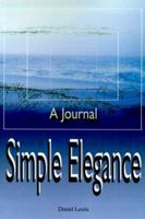 Simple Elegance: A Journal 0595006124 Book Cover