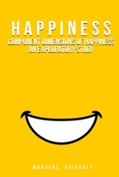 Component Dimensions of Happiness An Exploratory Study 1805459414 Book Cover