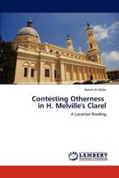 Contesting Otherness in H. Melville's Clarel A Lacanian Reading 3846508861 Book Cover