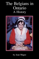 The Belgians in Ontario: A history 1550020196 Book Cover