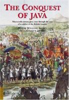 The Conquest of Java: Nineteenth-century Java seen through the eyes of a soldier of the British Empire 0945971869 Book Cover