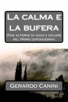 La calma e la bufera: (Fasi alterne di gioia e dolore nel primo dopoguerra) 1500816442 Book Cover