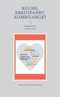 Küche, Kreuzfahrt, Kombizange?: Unterhaltsamer Großelterntest (German Edition) 3759742688 Book Cover