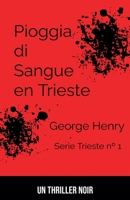 Pioggia di Sangue a Trieste (Italian Edition) B0GVZVQWLY Book Cover